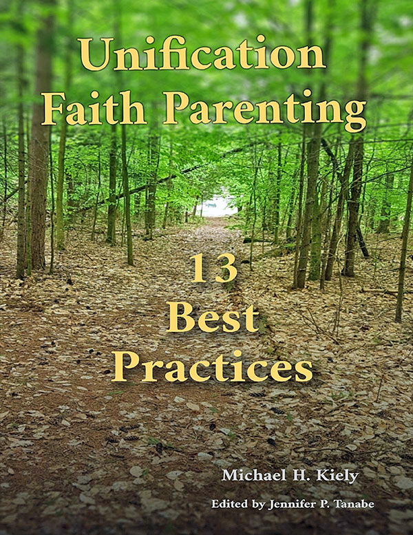 Unification Faith Parenting: Thirteen Best Practices 3 ufbp 3